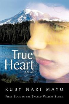 Paperback True Heart: A Novel First Book in the Sacred Valleys Series Book