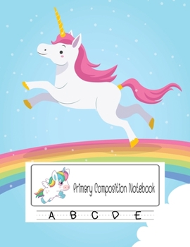 Primary Composition Notebook: Dotted Midline Notebook Story Paper Journal | Cute Unicorn For Write or Early Childhood to Kindergarten