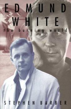 Hardcover Edmund White: The Burning World Book