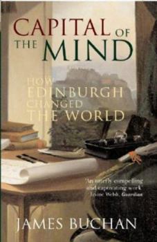 Paperback Capital of the Mind : How Edinburgh Changed the World Book