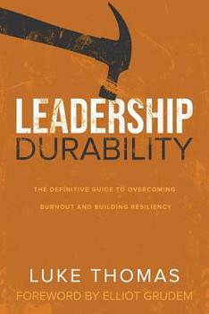 Paperback Leadership Durability: The Definitive Guide to Overcoming Burnout and Building Resiliency Book