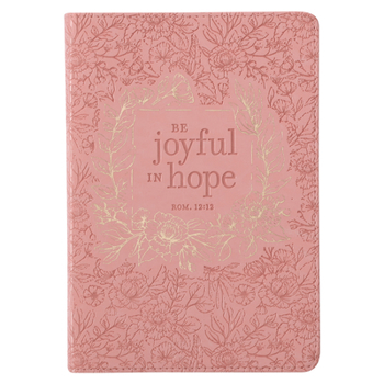 Imitation Leather Christian Art Gifts Classic Journal Joyful in Hope Romans 12:2 Inspirational Scripture Notebook, Ribbon Marker, Pink Gold Floral Faux Leather Flexcove Book