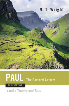 Paperback Paul for Everyone: The Pastoral Letters: 1 and 2 Timothy, and Titus Book