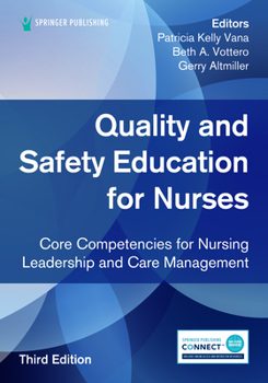 Paperback Quality and Safety Education for Nurses, Third Edition: Core Competencies for Nursing Leadership and Care Management Book