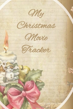 Paperback My Christmas Movie Tracker: Notebook Tracker for your favorite Christmas Movies you share with Family and Friends Book