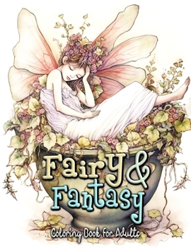 Paperback Fairy and Fantasy Coloring Book for Adults: Explore a Magical World of Color and Imagination Book