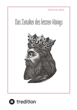 Paperback Das Zeitalter des letzten Königs [German] Book