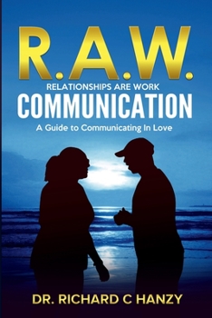 Paperback R.A.W Communication: A Guide to Master Communicating in Love Book