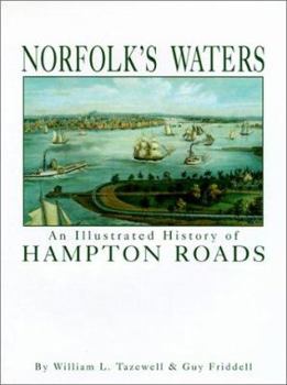 Hardcover Norfolk's Waters: An Illustrated History of Hampton Roads Book