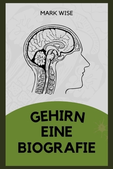 Paperback Gehirn Eine Biographie [German] Book