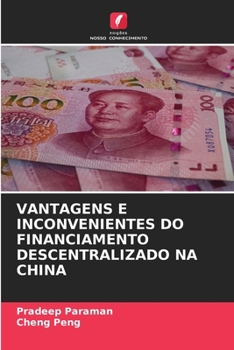 Paperback Vantagens E Inconvenientes Do Financiamento Descentralizado Na China [Portuguese] Book
