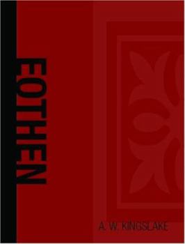 Eōthen: Traces of Travel Brought Home from the East