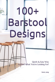 Paperback 100+ Barstool Designs: Quick & Easy Way to Find What You're Looking For! Book