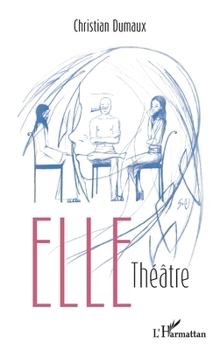 Paperback Elle: Théâtre [French] Book