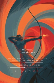 Mithra Invictus: Imperio Arsaquida (Culturas del Mundo) (Spanish Edition)