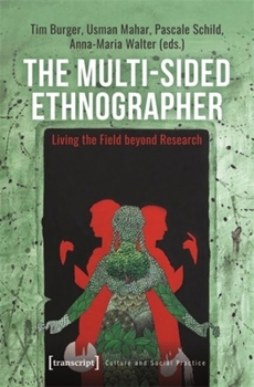 Paperback The Multi-Sided Ethnographer: Living the Field Beyond Research Book
