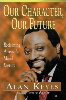 Paperback Our Character, Our Future: Reclaiming America's Moral Destiny Book