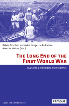 Hardcover The Long End of the First World War: Ruptures, Continuities and Memories Book