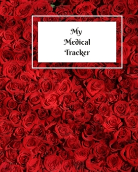 Paperback My Medical Tracker: An undated comprehensive medical planner for your year's medical needs Book