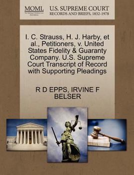 I. C. Strauss, H. J. Harby, et al., Petitioners, v. United States Fidelity & Guaranty Company. U.S. Supreme Court Transcript of Record with Supporting Pleadings