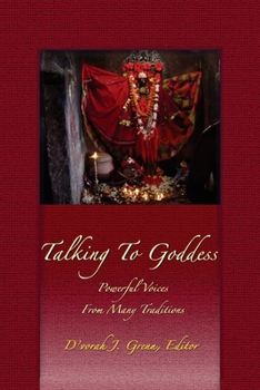 Paperback Talking to Goddess: Powerful Voices From many Traditions Book