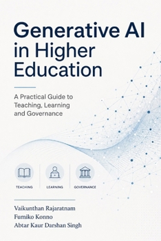 Generative AI in Higher Education: A Practical Guide to Pedagogy, Policy, and Innovative Assessment