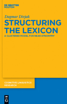 Hardcover Structuring the Lexicon: A Clustered Model for Near-Synonymy Book