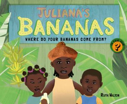 Hardcover Juliana's Bananas: Where Do Your Bananas Come From? Book