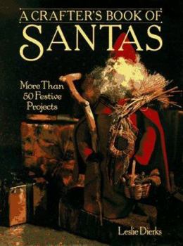 Hardcover A Crafter's Book of Santas: More Than 50 Festive Projects Book