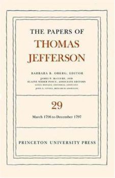Hardcover The Papers of Thomas Jefferson, Volume 29: 1 March 1796 to 31 December 1797 Book