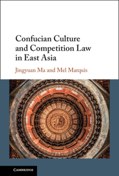 Hardcover Confucian Culture and Competition Law in East Asia Book