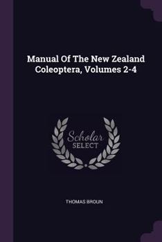 Paperback Manual Of The New Zealand Coleoptera, Volumes 2-4 Book