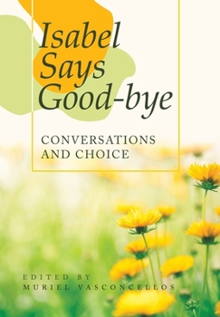 Hardcover Isabel Says Good-Bye: Conversations and Choice Book