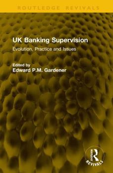 Hardcover UK Banking Supervision: Evolution, Practice and Issues Book