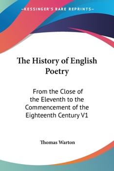 Paperback The History of English Poetry: From the Close of the Eleventh to the Commencement of the Eighteenth Century V1 Book