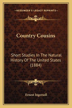 Paperback Country Cousins: Short Studies In The Natural History Of The United States (1884) Book