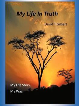 Paperback My Life in Truth: My Life Story, My Way. Book