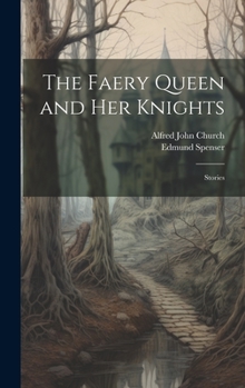 Hardcover The Faery Queen and Her Knights: Stories Book