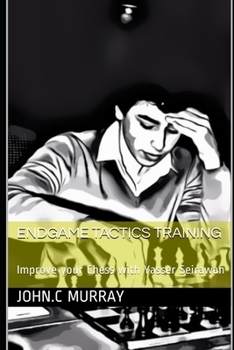 Paperback Endgame Tactics Training: Improve your Chess with Yasser Seirawan Book