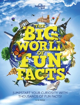 Hardcover Lonely Planet Kids the Big World of Fun Facts: Packed with Amazing Facts & Stories from Across the Planet Explore Food, Folklore, Sports, Animals & Mo Book