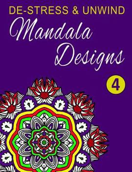 Paperback De-Stress and Unwind Mandala Designs: Volume 4 Book