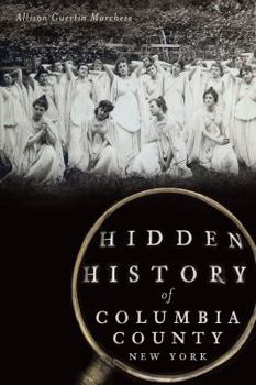 Paperback Hidden History of Columbia County, New York Book
