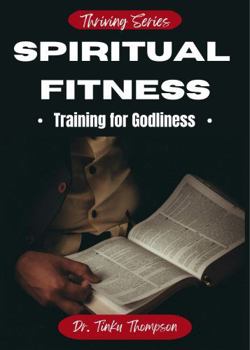 Paperback Spiritual Fitness: Training for Godliness Book