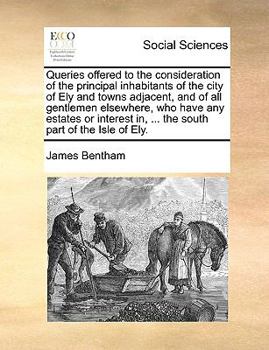 Paperback Queries Offered to the Consideration of the Principal Inhabitants of the City of Ely and Towns Adjacent, and of All Gentlemen Elsewhere, Who Have Any Book