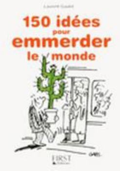 Mass Market Paperback Petit livre de - 150 idées pour emmerder le monde [French] Book