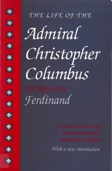 Paperback The Life of the Admiral Christopher Columbus: By His Son Ferdinand Book