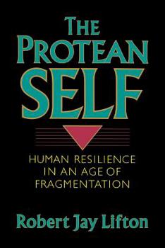 Paperback Protean Self: Human Resilience in an Age of Fragmentation Book