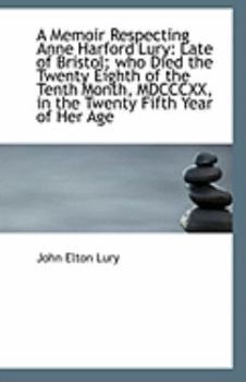 Paperback A Memoir Respecting Anne Harford Lury: Late of Bristol; Who Died the Twenty Eighth of the Tenth Mont Book
