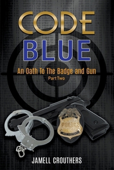 Paperback Code Blue: An Oath to the Badge and Gun 2 Book
