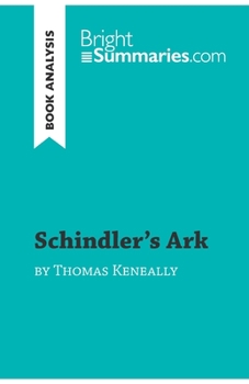 Schindler's Ark by Thomas Keneally (Book Analysis): Detailed Summary, Analysis and Reading Guide
